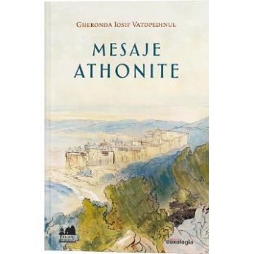 Mesaje athonite - Gheronda Iosif Vatopedinul