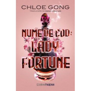 Nume de cod. Lady Fortune - Chloe Gong