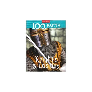 100 Facts Knights & Castles