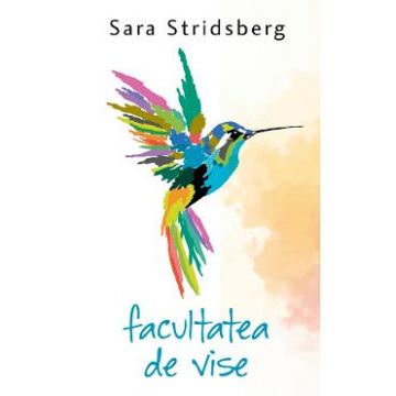 Facultatea de vise - Sara Stridsberg