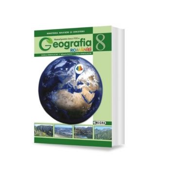 Geografia Romaniei. Manual pentru clasa a VIII-a
