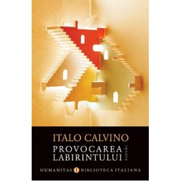 Provocarea labirintului. Eseuri - Italo Calvino