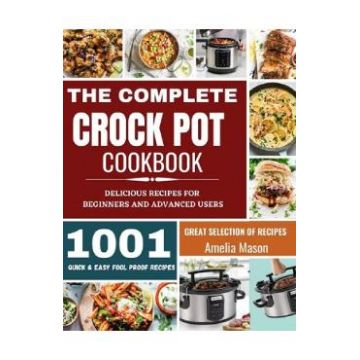 The Complete Crock Pot Cookbook - Amelia Mason