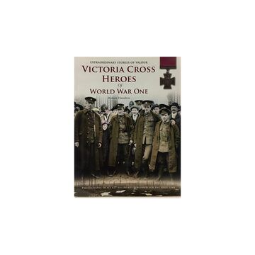 Victoria Cross Heroes of World War One