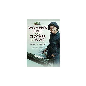 Women's Lives and Clothes in WW2