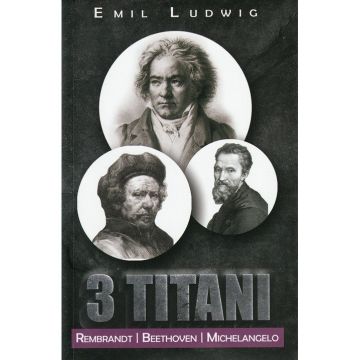 3 Titani. Rembrandt, Beethoven, Michelangelo