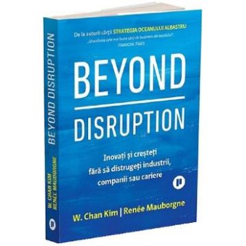 Beyond Disruption - W. Chan Kim, Renee Mauborgne