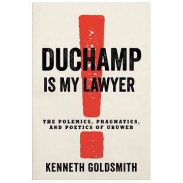 Duchamp is My Lawyer - Kenneth Goldsmith
