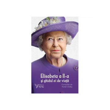 Elisabeta a II-a si ghidul ei de viata