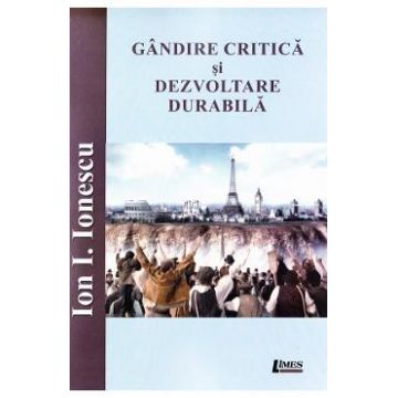 Gandire critica si dezvoltare durabila - Ion I. Ionescu