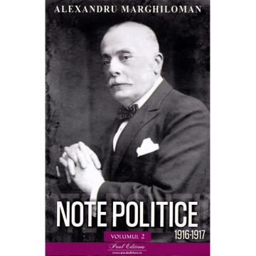 Note politice Vol.2: 1916-1917 - Alexandru Marghiloman
