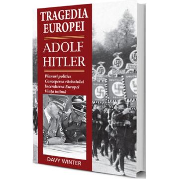Tragedia Europei. Adolf Hitler