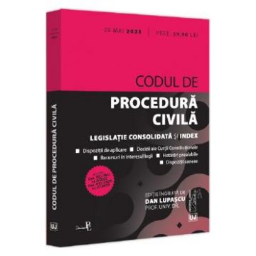 Codul de procedura civila Act. 28 mai 2023 - Dan Lupascu