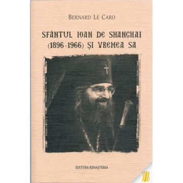 Sfântul Ioan de Shanghai (1896-1966) și vremea sa