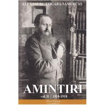 Amintiri Vol.2: 1910-1918 - Alexandru Tzigara-Samurcas
