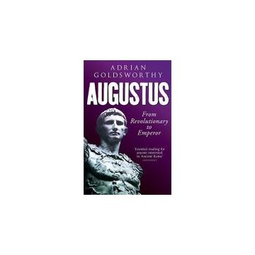 AUGUSTUS - FROM REVOLUTIONARY TO EMPEROR