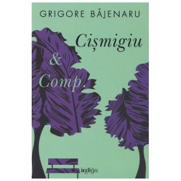 Cismigiu and Comp - Grigore Bajenaru