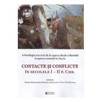 Contacte si conflicte in secolele I-II P. CHR. - Maria-Magdalena Stefan, Alexandru Popa, Dan Stefan