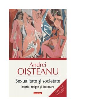 Sexualitate si societate. Istorie, religie si literatura. Editia a II-a. Revazuta, adaugita si ilustrata