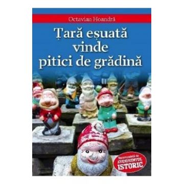 Tara esuata vinde pitici de gradina - Octavian Hoandra