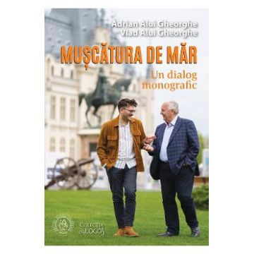 Muscatura de mar. Un dialog monografic (1 ianuarie 2022 - 31 decembrie 2022) - Adrian Alui Gheorghe, Vlad Alui Gheorghe