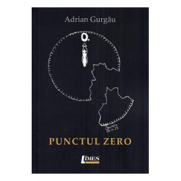 Punctul zero - Adrian Gurgau