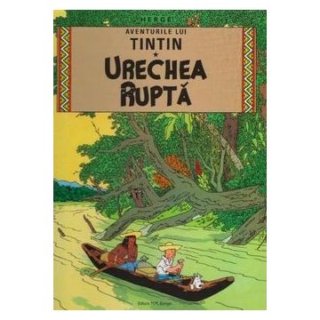 Aventurile lui Tintin. Urechea ruptă (Vol. 6)