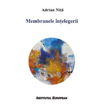 Membranele intelegerii - Adrian Nita