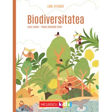 Biodiversitatea (Colecţia LUMI VIITOARE)