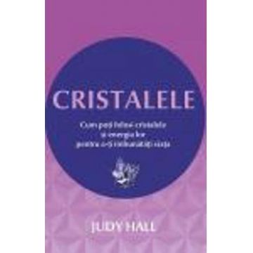 Cristalele - Judy Hall
