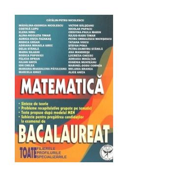 Matematica Bacalaureat - Toate filierele, profilurile, specializarile