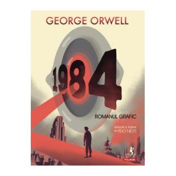 1984. Romanul grafic - George Orwell