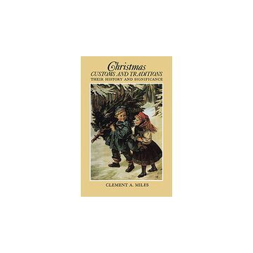 Christmas Customs and Traditions, Their History and Significance