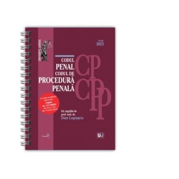 Codul penal si Codul de procedura penala Iunie 2023. Editie spiralata, tiparita pe hartie alba