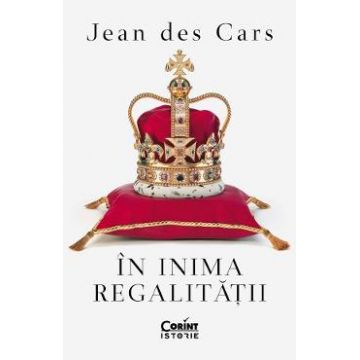 In inima regalitatii - Jean Des Cars