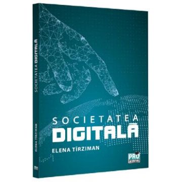Societatea digitala - Elena Tirziman