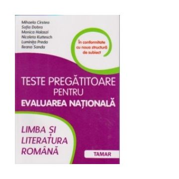 Limba si literatura romana. Teste pregatitoare pentru Evaluarea Nationala