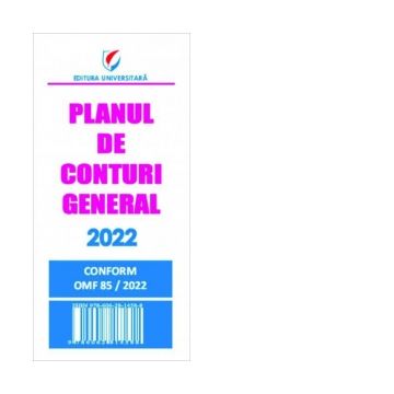 Planul de conturi general 2022. Conform OMF 85/2022