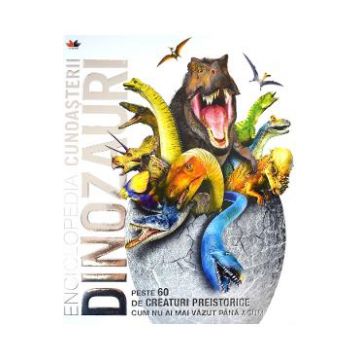 Enciclopedia cunoasterii. Dinozauri - John Woodward