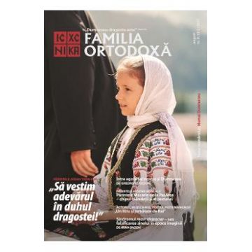Familia Ortodoxa. Nr.8 (151) August 2021