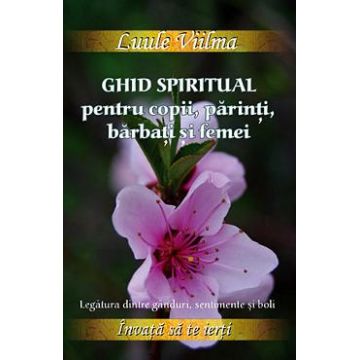 Ghid spiritual pentru copii, parinti, barbati si femei - Luule Viilma