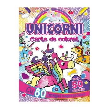 Unicorni. Carte de colorat cu peste 50 abtibilduri