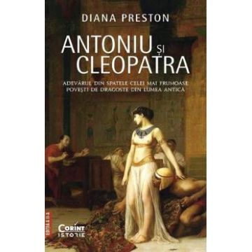 Antoniu si Cleopatra - Diana Preston