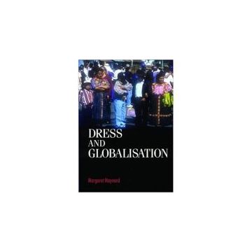 Dress and Globalisation (Studies in Design and Material Culture)