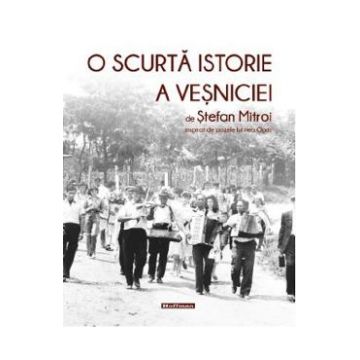 O scurta istorie a vesniciei - Stefan Mitroi