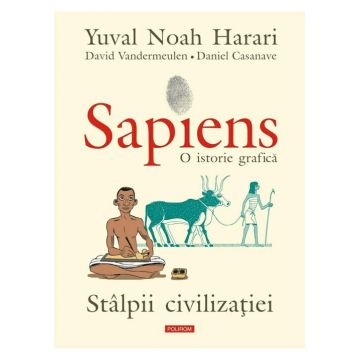 Sapiens. O istorie grafica. Vol. 2 Stalpii civilizatiei