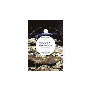 Shoot at the Moon (British Library Science Fiction Classics)