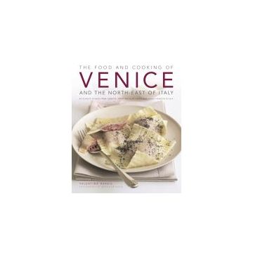 The Food and Cooking of Venice and The North-East of Italy