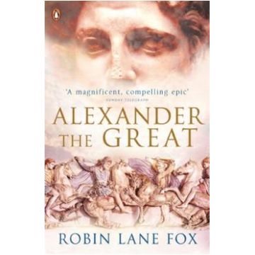 Alexander the Great - Robin Lane Fox