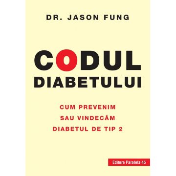 Codul diabetului. Cum prevenim sau vindecăm diabetul de tip 2